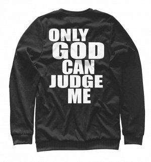 Свитшот для мальчиков
 Only God Can Judge Me
 , Коллекция