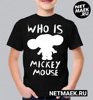 Детская Футболка с надписью who is mickey mouse, цвет черный