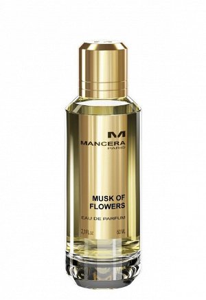 MANCERA MUSK OF FLOWERS lady  60ml edp парфюмерная вода женская