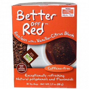 Now Foods, Real Tea, Better Off Red, Красный чай ройбуш с нотами ванили и цитруса без кофеина, 24 чайных пакетика, 1,7 унции (48