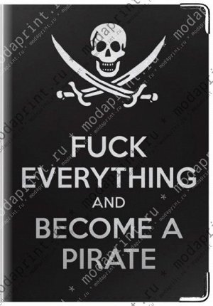 Fuck everything and become a pirate