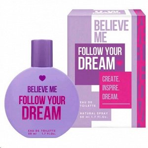 Believe Me Follow Your Dream 50мл edt(ж)_К 420332