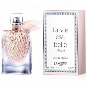 LANCOME LA VIE EST BELLE L`ECLAT lady 100ml edT туалетная вода женская