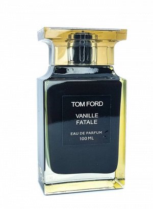 Tom Ford Vanille Fatale (2024) 100 мл