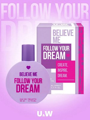 Туалетная вода женская BELIEVE ME Follow your dream 50мл
