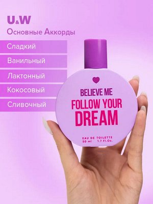 Туалетная вода женская BELIEVE ME Follow your dream 50мл