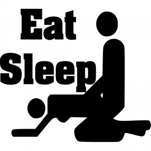 Eat Sleep Fuck