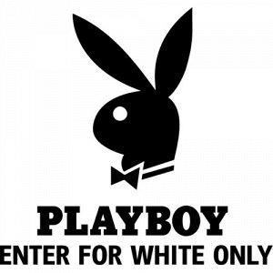 PLAYBOY enter for white only