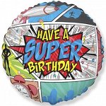 Фольга шар HAVE A SUPER BIRTHDAY Комиксы 18&quot;/48 см