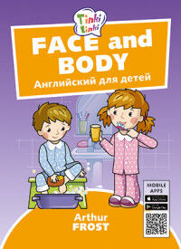 Arthur Frost Английский язык Arthur Frost Лицо и тело / Face and body. Пособие для детей 3-5 лет. QR-код (Титул)