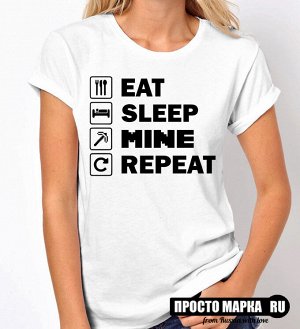 Женская футболка МАЙНКРАФТ EAT SLEEP MINE REPEAT