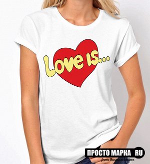 Женская футболка Love is Сердце