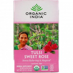 Organic India, Чай Tulsi, Сладкая роза, без кофеина, 18 пакетиков для инфузий, 1,01 унции (28,8 г)