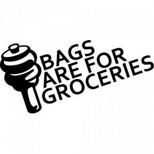 Bags Are For Groceries