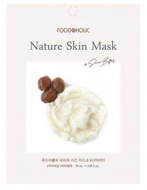 FOODAHOLIC Тканевая маска для лица с маслом ши, 23 мл NATURE SKIN MASK SHEA BUTTER