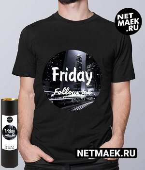 Мужская футболка с надписью Friday Follow Me DARK, цвет черный