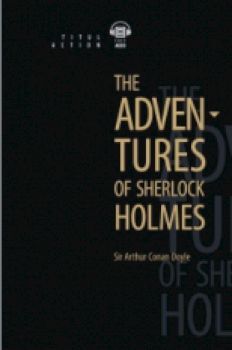 Книга для чтения. Приключения Шерлока Холмса / The Adventures of Sherlock Holmes. Английский язык.