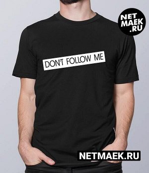 Мужская Футболка с надписью DONT FOLLOW ME, цвет черный