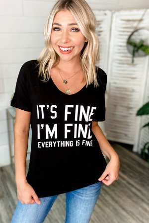 Черная футболка с V-образным вырезом и надписью: IT'S FINE I'M FINE EVERYTHING IS FINE