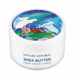 Крем для жирной и комбинированной кожи NATURE REPUBLIC SHEA BUTTER FRESH STEAM CREAM (100ML) EXP 2024/05