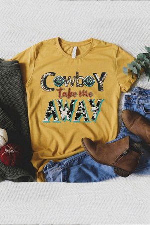 Желтая футболка с надписью: Cowboy Take Me Away
