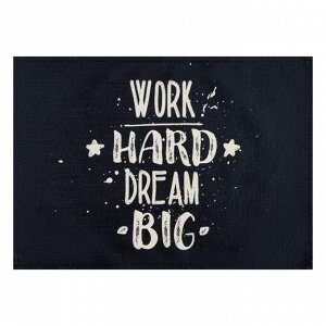 Салфетка на стол Доляна Work hard dream big, 30х45 см, полиэстер 100%