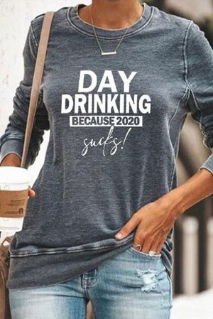 Серый пуловер-свитшот с надписью: Day Drinking Because 2020 Sucks