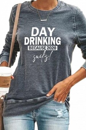Серый пуловер-свитшот с надписью: Day Drinking Because 2020 Sucks