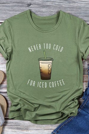 Зеленая футболка с надписью: NEVER TOO COLD FOR ICED COFFEE