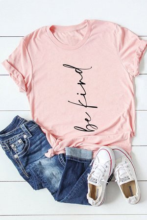 Розовая футболка с надписью: Be Kind