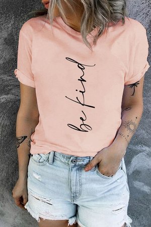Розовая футболка с надписью: Be Kind