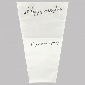 Пакет для цветов «Happy everyday», белый, 28 х 13 х 44 см