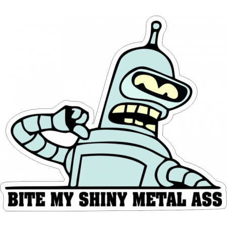 Kiss My Shiny Metal Ass