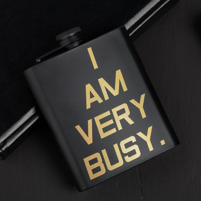 Фляжка «I am very busy», 210 мл