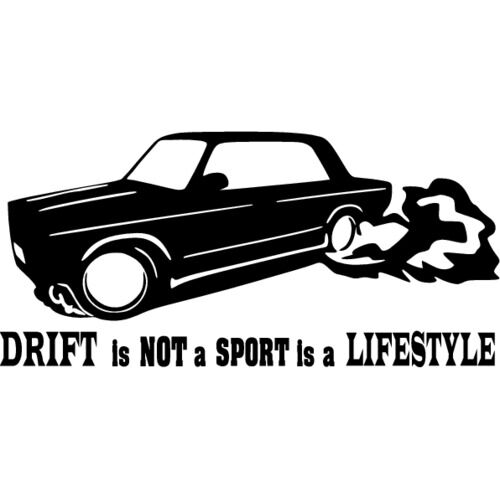 DRIFT is NOT a SPORT is a LIFESTYLE
